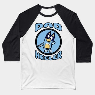 Dad Heeler IV Baseball T-Shirt